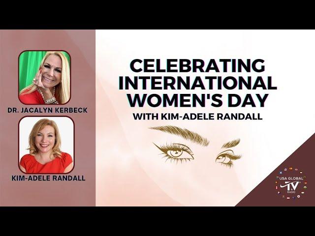 CELEBRATING INTERNATIONAL WOMEN'S DAY-WITH KIM-ADELE RANDALL