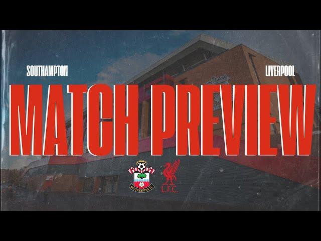 Southampton v Liverpool | Match Preview