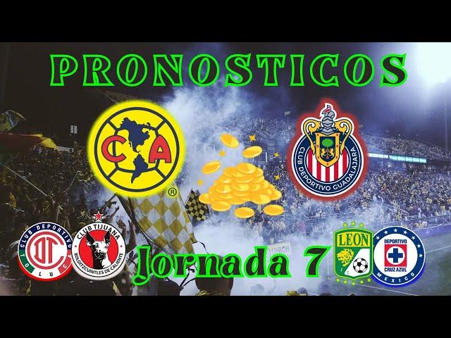 PRONOSTICOS Jornada 7 de la Liga MX!