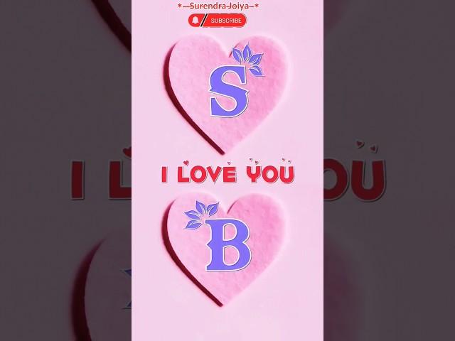 Sb name status video#shortsvideo #youtubeshort Bs name status||S Love  B Status #10million#Subscribe
