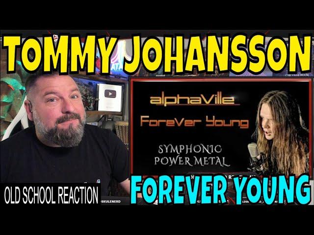 TOMMY JOHANSSON - FOREVER YOUNG (Alphaville) OLDSKULENERD REACTION |