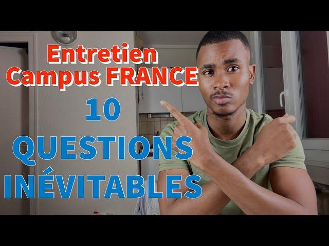 ENTRETIEN CAMPUS FRANCE: 10 Questions inévitables