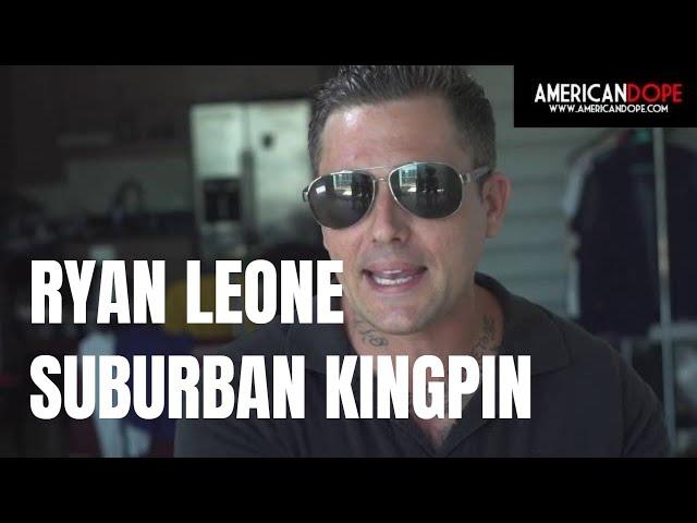 Suburban Kingpin: Ryan Leone (pt 1) | Al Profit