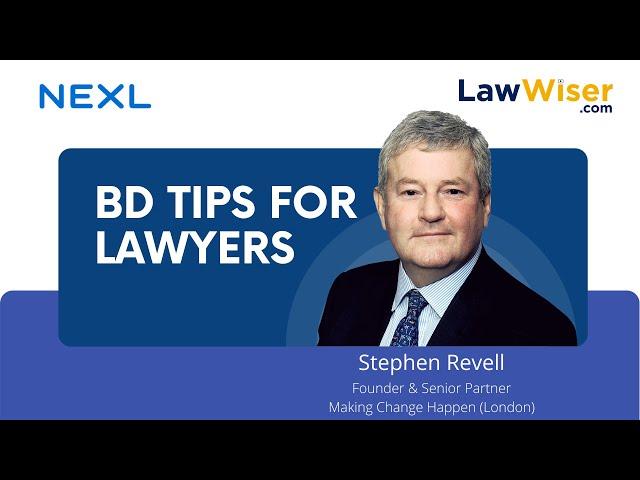 LawWiser & NEXL | BD Tips For Lawyers, Stephen Revell