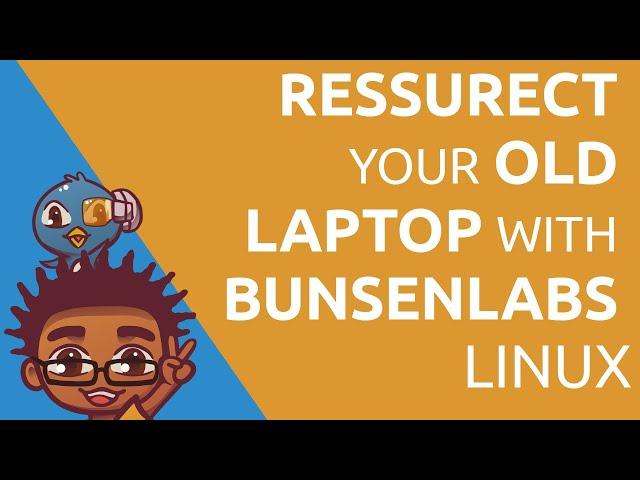 Resurrect Your Old Laptop with BunsenLabs Linux