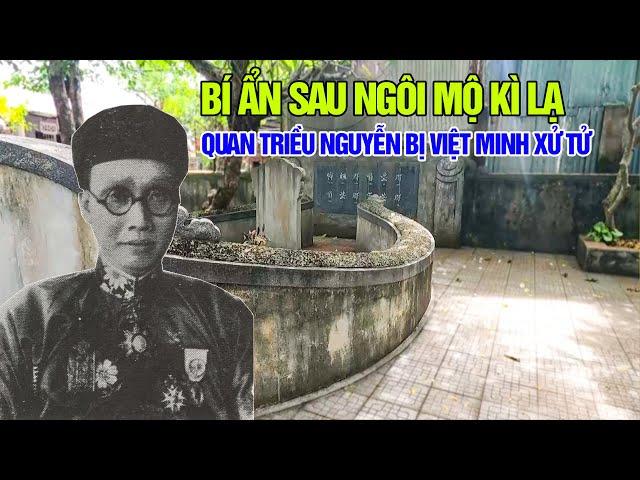 Bí ẩn sau ngôi mộ kỳ lạ vị quan triều Nguyễn bị Việt Minh xử tử | Huế review