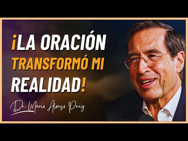 La Oración: Tu Conexión con un Universo que Quiere Verte Feliz. Mario Alonso Puig.