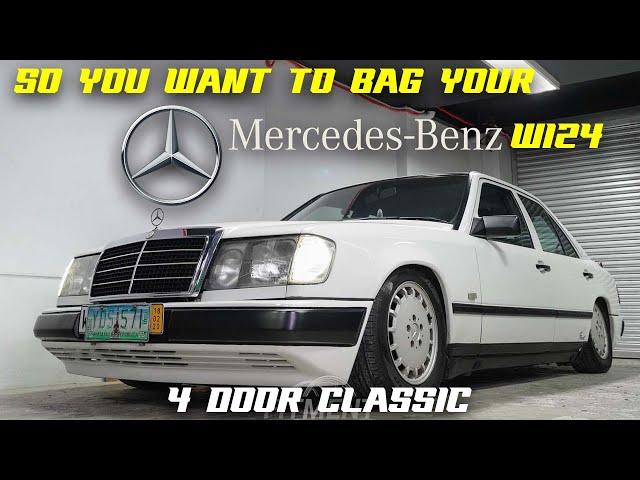 SO YOU WANT TO BAG YOUR - MERCEDES BENZ W124