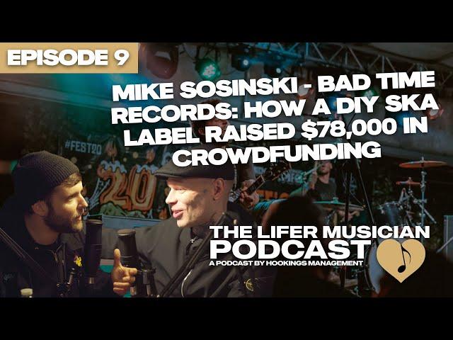 MIKE SOSINSKI (BAD TIME RECORDS): HOW A DIY SKA LABEL RAISED $78,000 IN CROWDFUNDING