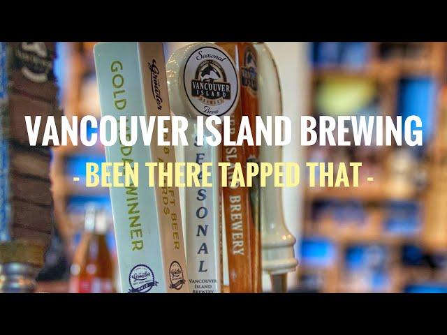 VANCOUVER ISLAND BREWING | CANADIAN CRAFT  BREWERY | VICTORIA | BC | BEEN THERE TAPPED THAT