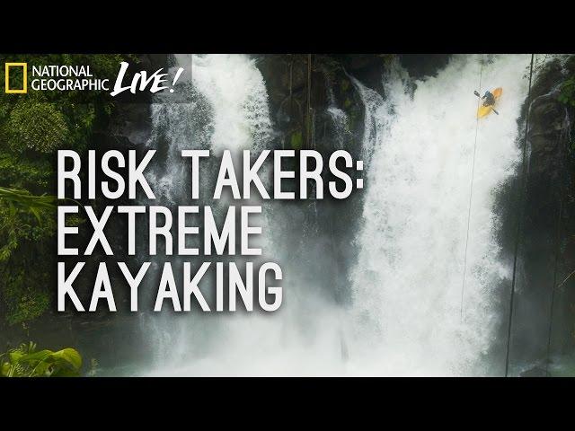Risk Takers: Extreme Kayaking | Nat Geo Live