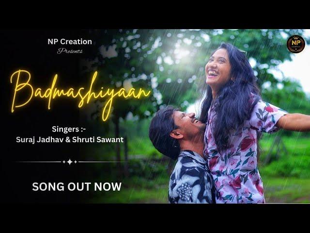 "Badmashiyaan: A Romantic Song of Fallacy | Suraj & Shruti | Ft. Hemant & Tejaswini | NP Creation"