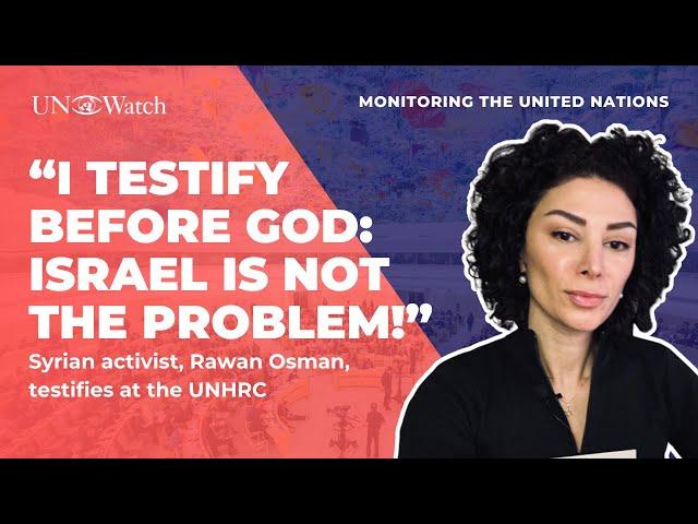 Syrian activist to UN: “I testify before God: Israel is not the problem!”
