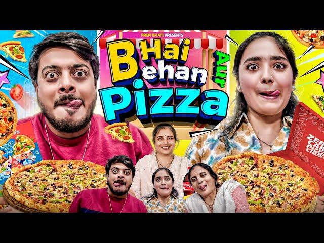 BHAI BEHAN aur PIZZA || Pizza Party || PREM BHATI