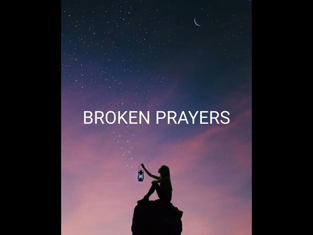 MY BROKEN PRAYERS By Riley Clemmons