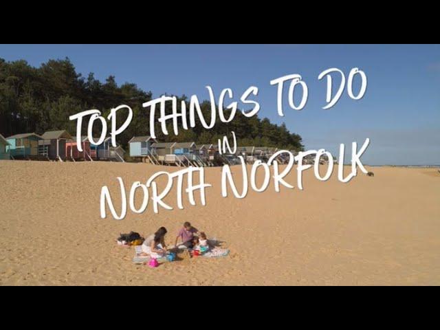 Top Things to do on Holiday in North Norfolk