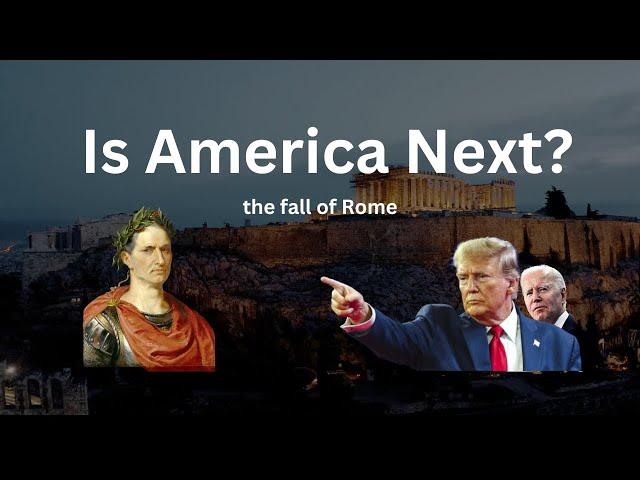 Are We Rome? The Fall of an Empire… Again?