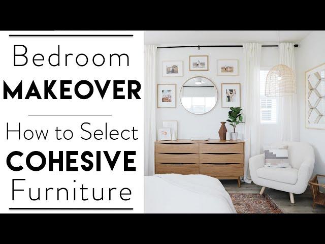 INTERIOR DESIGN | Master Bedroom Makeover | How to Select Cohesive Bedroom Furniture