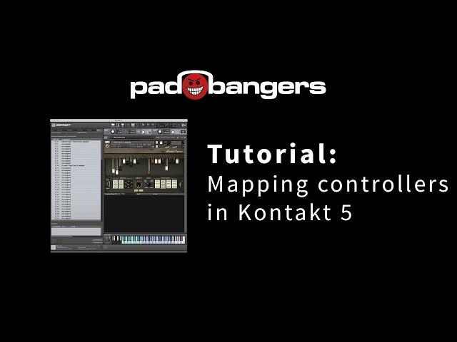 Tutorial: Mapping Controllers in Kontakt 5
