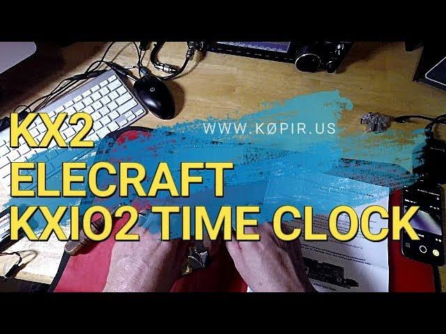 Elecraft KX2 KXIO2 Time Clock Install and Setting Time