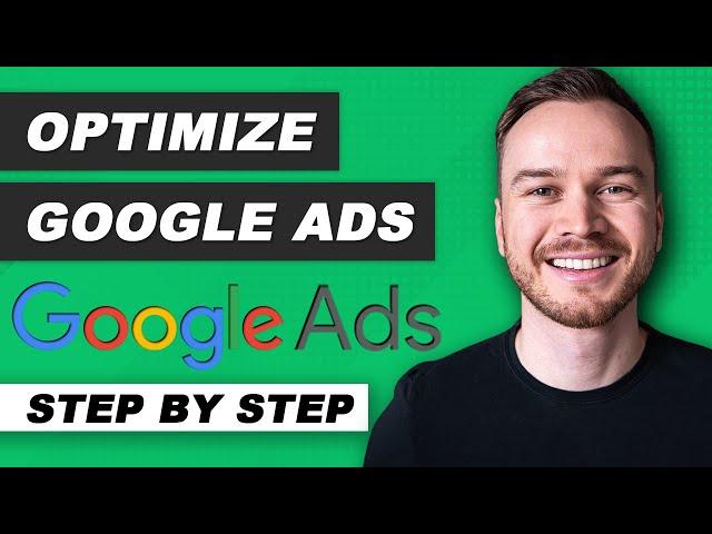 How to Optimize Google Ads (2024)