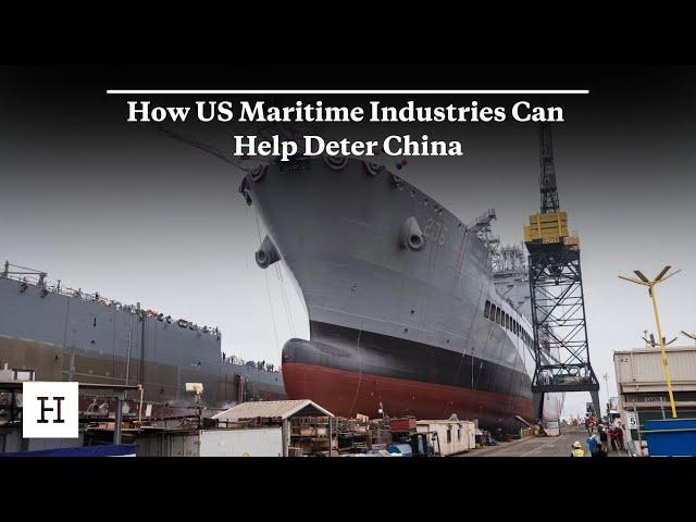 How US Maritime Industries Can Help Deter China