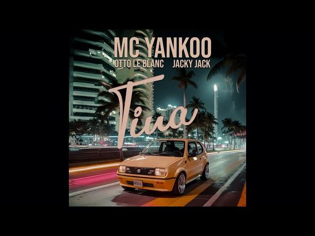 MC YANKOO x Otto Le Blanc x Jacky Jack - TINA