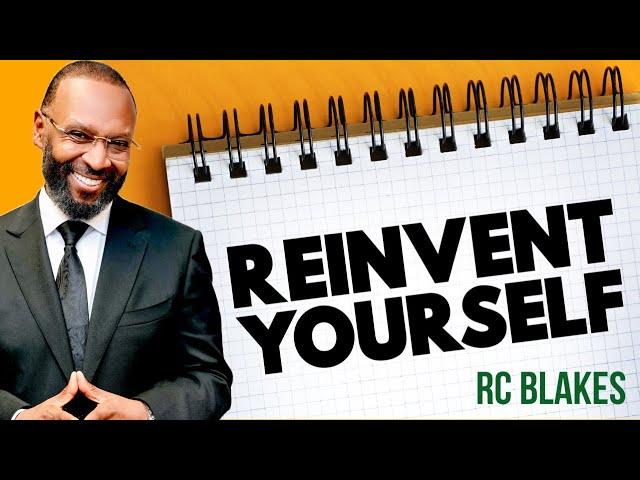 HOW TO REINVENT YOURSELF by RC Blakes