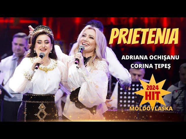 Prietenia - Adriana OCHIȘANU & Corina ȚEPEȘ | Orchestra MOLDOVLASKA HIT 2024