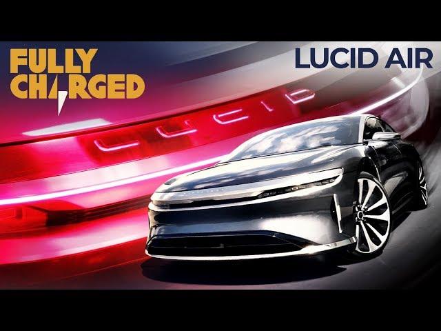 What is the Lucid Air? How does it fit in alongside Rivian and Tesla? | Fully Charged