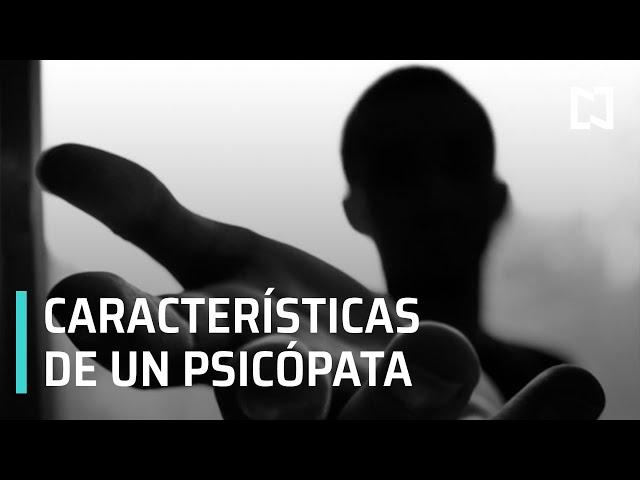 Características de un psicópata | ¿Qué es un psicópata? - Las Noticias