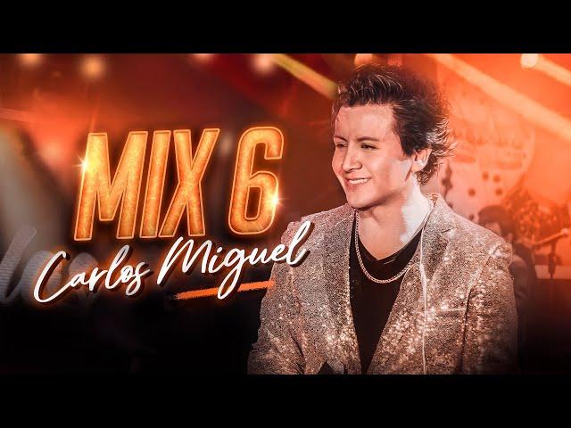 CARLOS MIGUEL - MIX 6 (Anillo de compromiso, Amor sin igual, El cañón)