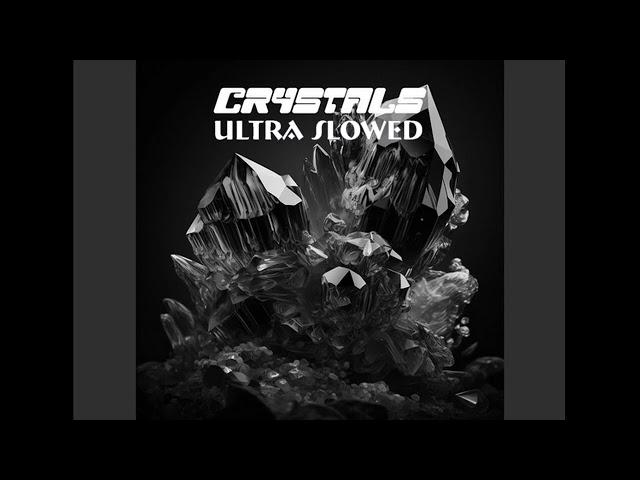 PR1SVX - CRYSTALS (Ultra Slowed)