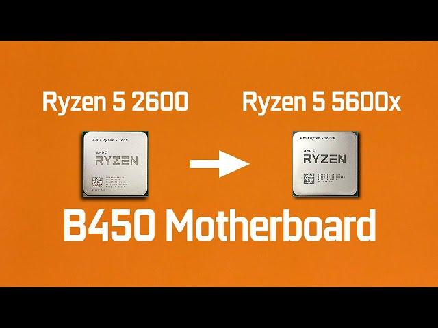 Upgrading Ryzen 5 2600 to Ryzen 5 5600x on B450 Motherboard (Ryzen 5 2600 vs Ryzen 5 5600x)