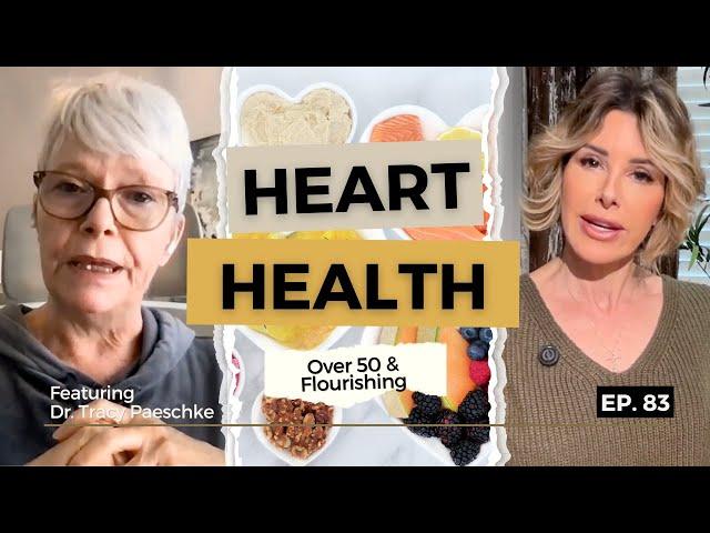 Protect Your Heart: Preventive Strategies for Lifelong Health | Over 50 & Flourishing