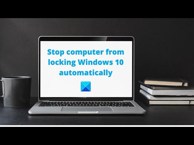 Stop computer from locking Windows 11 automatically