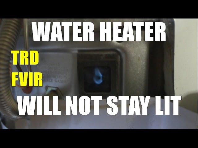 Repair Water Heater pilot light won't stay lit - sealed combustion chamber Thermal TRD FVIR