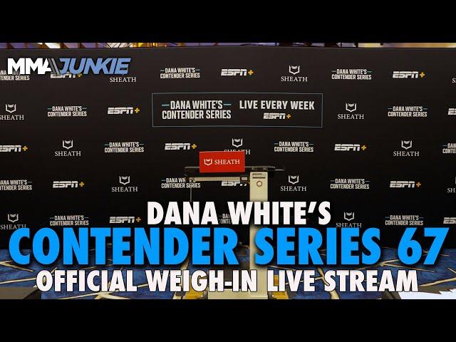 Dana White's Contender Series 67 Official Weigh-in Live Stream