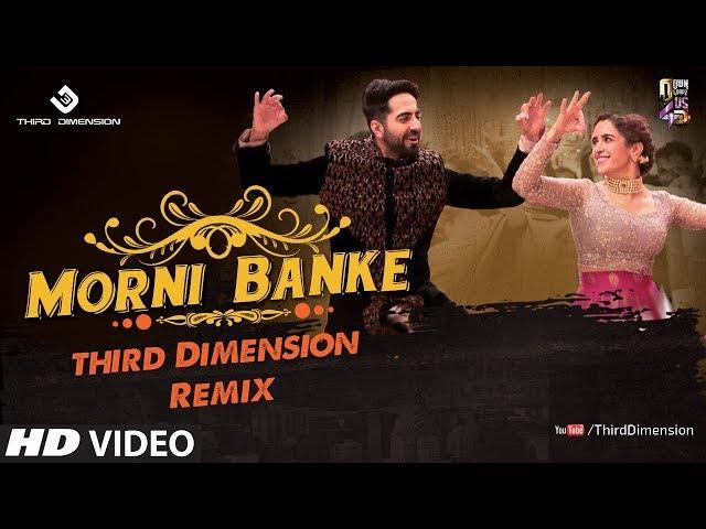 Morni Banke (Third Dimension Remix) | #GuruRandhawa | #NehaKakkar | Badhaai Ho