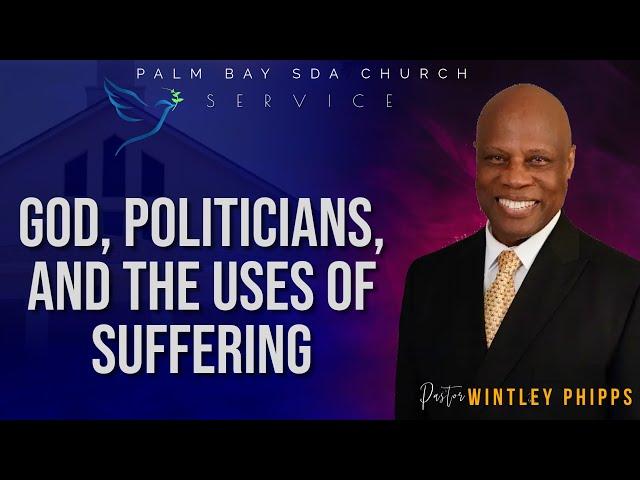 PASTOR WINTLEY PHIPPS: "GOD, POLITICIANS, AND THE USES OF SUFFERING"