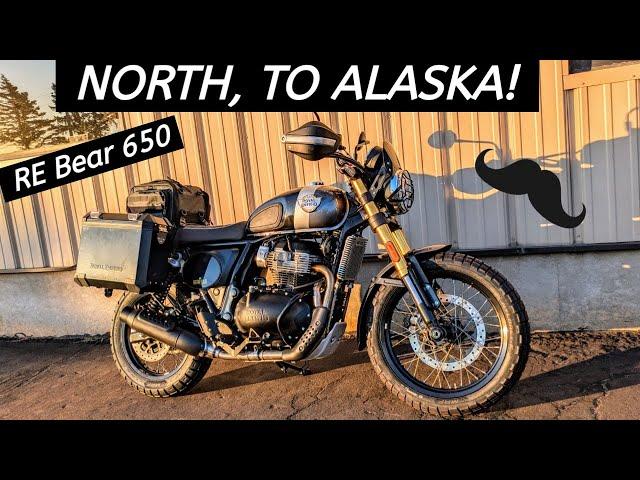 RE Bear 650 - Alaska? Better Gear Up - Wahoo!