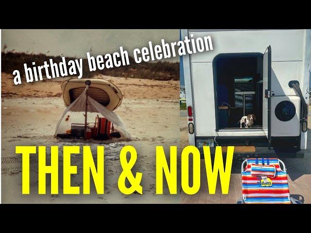 THEN and NOW: Birthday Beach Celebration in My U-Haul RV | A Trip Down Memory Lane with Meatball