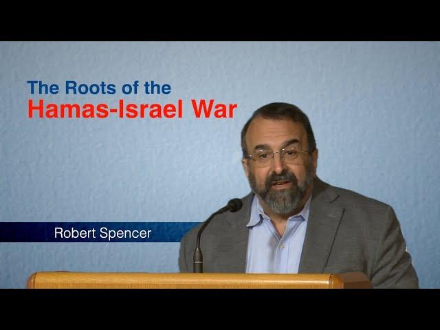 The Roots of the Hamas-Israel War I Robert Spencer at the Reagan Ranch Center