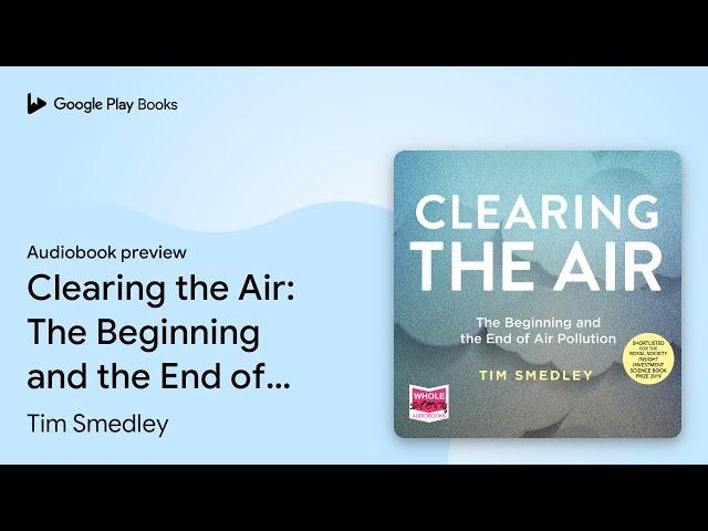 Clearing the Air: The Beginning and the End of… by Tim Smedley · Audiobook preview