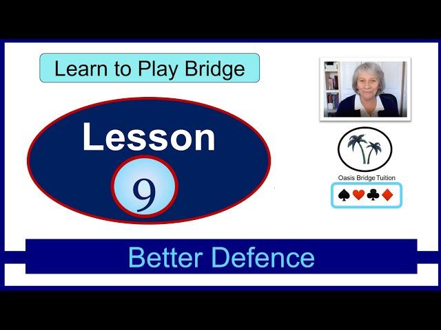 Learn to Play Bridge: Lesson 9: Better Defence