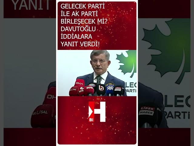 Gelecek Parti ile AK Parti Birleşecek mi? Ahmet Davutoğlu O İddialara Yanıt Verdi! #shorts
