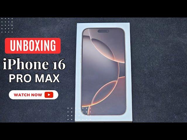 Unboxing iPhone 16 Pro Max Desert Titanium – First Look & Initial Impressions! #iphone16promax