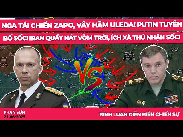 Nga tái chiến Zapo, vây hãm Uleda! Putin tuyên bố sốc! Iran quẩy nát Vòm Trời, Ích Xà thú nhận sốc!