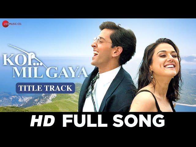 Koi Mil Gaya - Title Track | Hrithik Roshan & Preity Zinta | Udit Narayan | K.S. Chitra