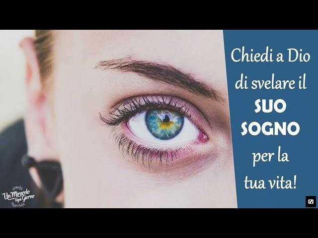 Chiedi a Dio di rivelarti il Suo sogno per la tua vita | Un miracolo ogni giorno.